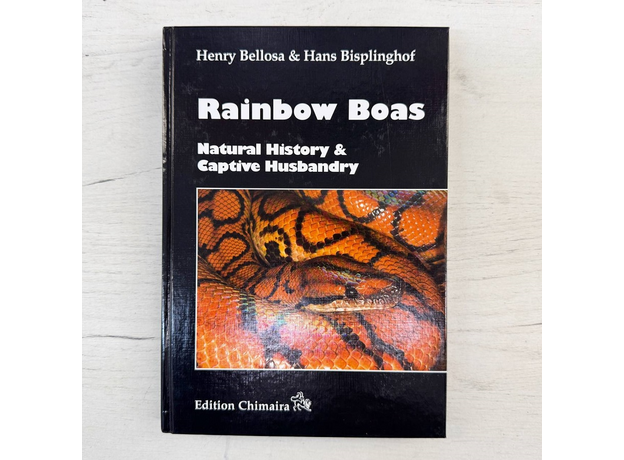 Henry BELLOSA & Hans BISPLINGHOF Rainbow Boas. Natural History & Captive Husbandry 2012